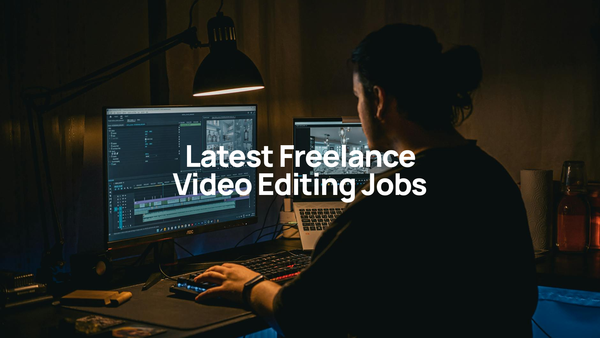 Freelance Video Editing Jobs: This Week's Best Gigs (Updated Weekly)